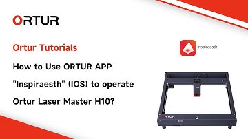Ortur Laser Master H10 IOS App Operation Tutorial