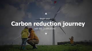 Begin your carbon reduction journey with BSI Qualifications