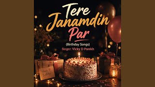 Tere Janamdin Par (Birthday Songs)