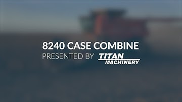 Case IH 8240 Combine Inspection Preview | Titan Machinery