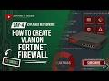 Day 4 Fortinet Explained : How to configure VLAN on Fortinet Firewall