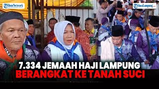 7 334 Jemaah Haji Lampung  ke Tanah Suci