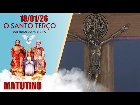 O Santo Terço dos Filhos do Pai Eterno - Matutino - 18/01/26