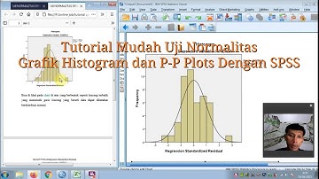 TUTORIAL MUDAH UJI NORMALITAS GRAFIK HISTOGRAM DAN P P PLOTS DENGAN SPSS
