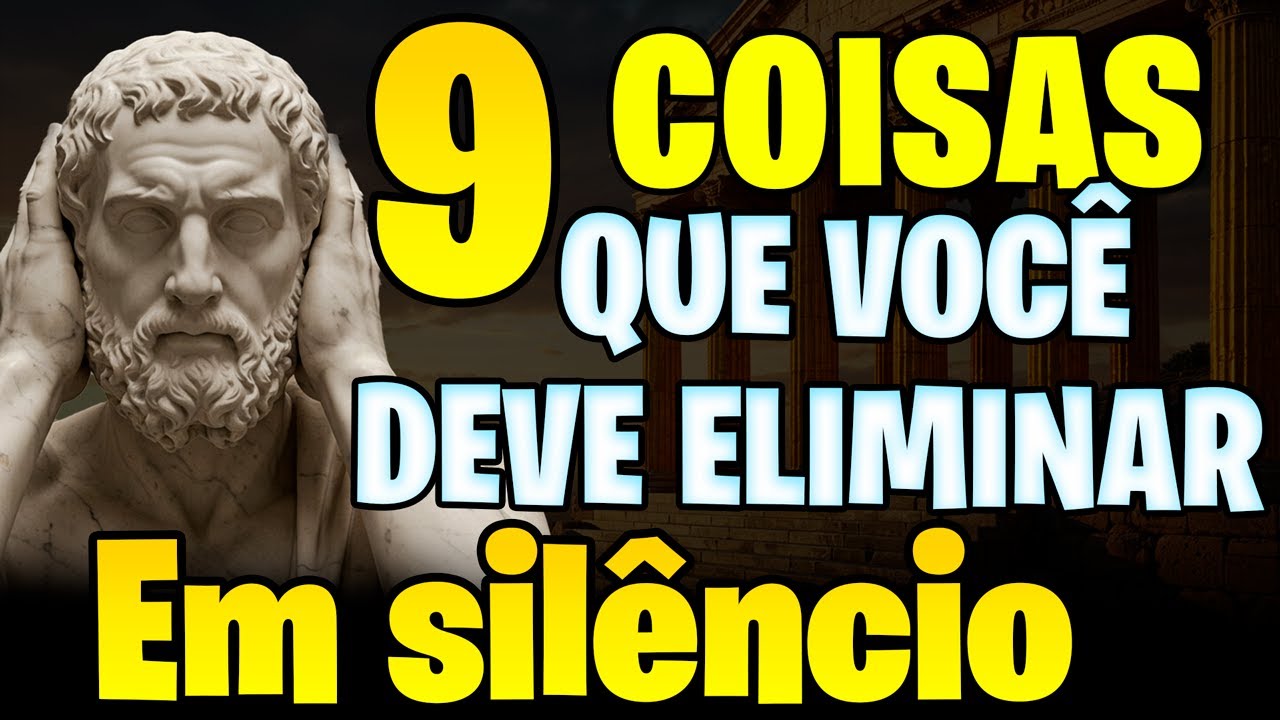 9 Coisas que Você Deve Eliminar da Sua Vida em Silêncio | Estoicismo ...