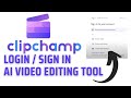 How to login clipchamp account online ai editing tool