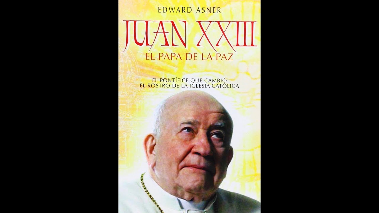 Juan XXIII (El Papa de la Paz) - YouTube