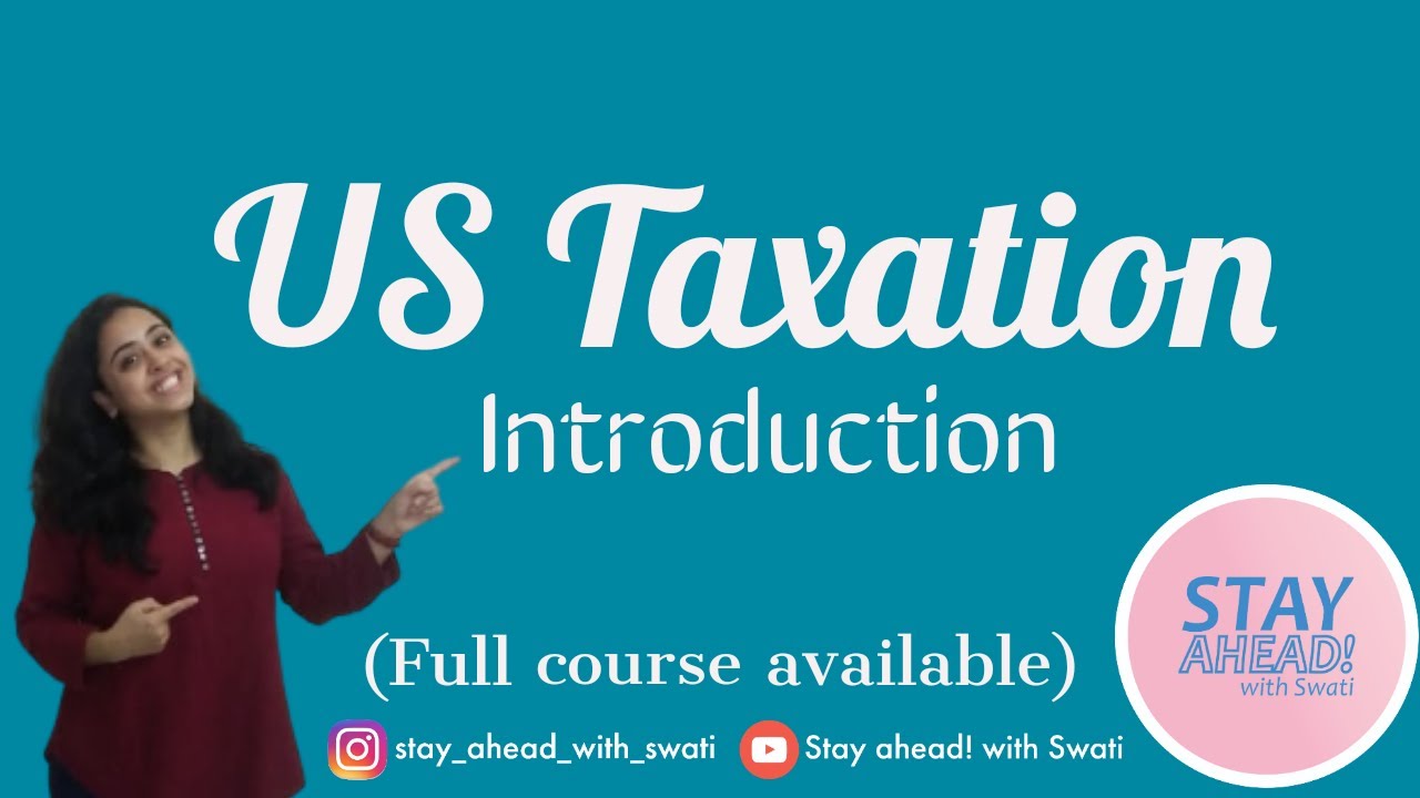 Introduction to US taxation. Certification course available | CA Swati Gupta