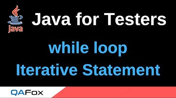 Java for Testers - Part 61 - while Iterative Statement