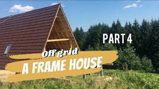 A Frame off grid cabin- Roof windows, metal tin roof -Ep.4 #aframehouse