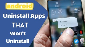 How To Uninstall Apps on Android That Won’t Uninstall