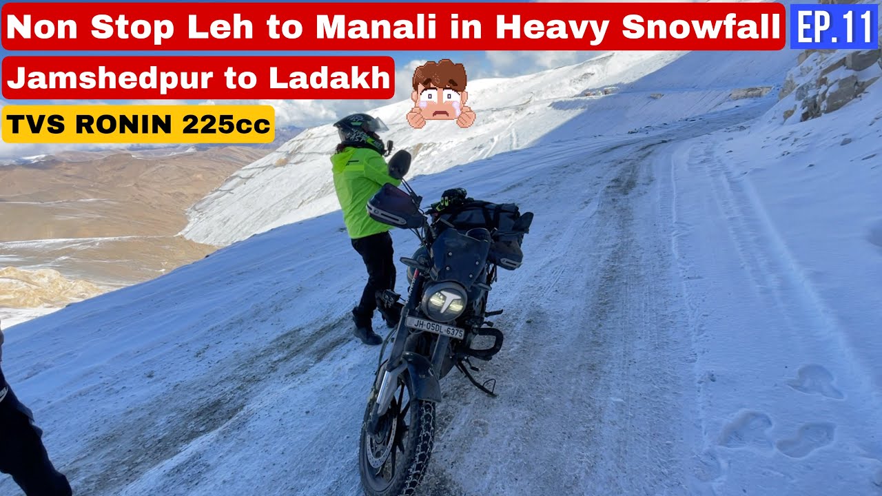 Non Stop Leh to Manali snowfall me bura fanse 🥶| Jamshedpur to ladakh TVS RONIN 225cc | Ep.11