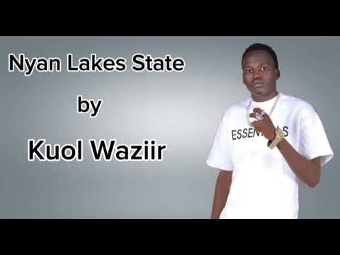 Nyan Lakes States By Kuol Waziir South Sudan Music