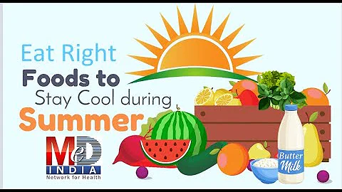 Eat Right Foods to Stay Cool During Summer - DayDayNews