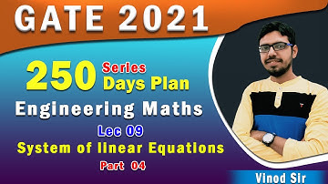 Lec 09 I System of linear Equations I Part 04  I 250 Days Plan I GATE 2021 I Genique