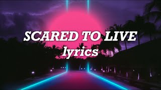 The Weeknd - Scared To Live (Lyrics)