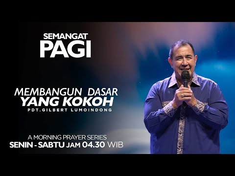 Semangat Pagi | Membangun Dasar Yang Kokoh | Sabtu, 13 April 2024