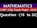 || MATHEMATICS || || CUET (UG) || ||Exam Paper-2023||