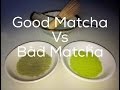 Good Matcha VS Bad Matcha