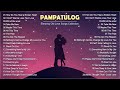 PAMPATULOG 2024 // Sad Songs Make You Cry ️/ Sleeping Old Love Songs Collection