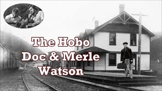 The Hobo Doc & Merle Watson with Lyrics
