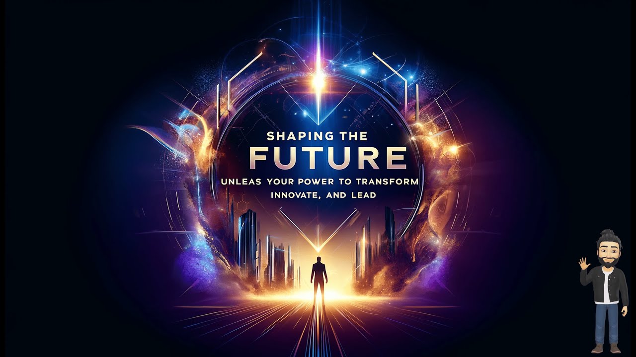 Shaping the Future: Unleash Your Power to Transform, Innovate, and Lead ...