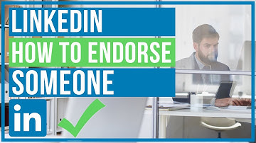 LinkedIn - How To Endorse Someone On LinkedIn