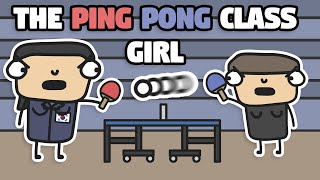 The Ping Pong Class Girl (She Went Insane...)
