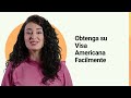 Como obtener facilmente su visa americana
