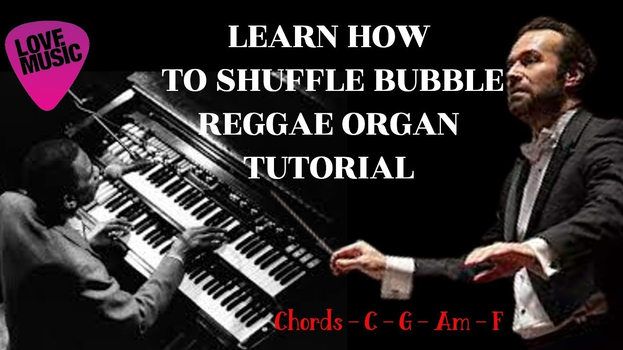 LEARN HOW TO SHUFFLE BUBBLE REGGAE ORGAN (TUTORIAL) Chords C G Am F... YouTube