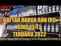HARGA BAN IRC RING 13 SAMPAI 17 TERBARU SEMUA JENIS MOTOR REVIEW | HARGA BAN IRC TERBARU 2022 REVIEW