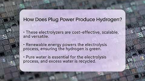 How Does Plug Power Produce Hydrogen? - Talking Tech Trends