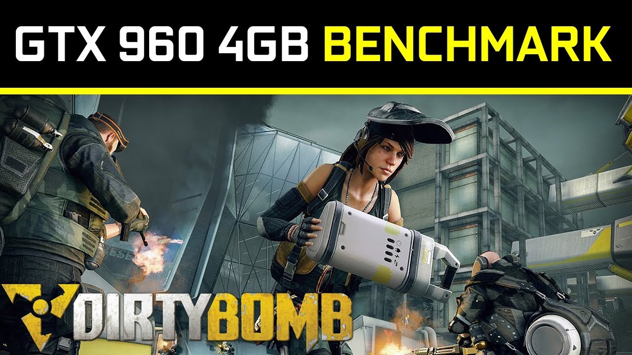 Dirty Bomb GTX 960 + FX 6300 | 1080p60fps Ultra (Gameplay Benchmark)