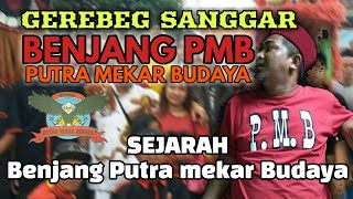 SEJARAH BENJANG PUTRA MEKAR BUDAYA - GEREBEG SANGGAR