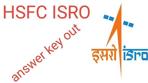 ISRO HSFC ANSWER KEY OUT||ISRO EXAM DATE