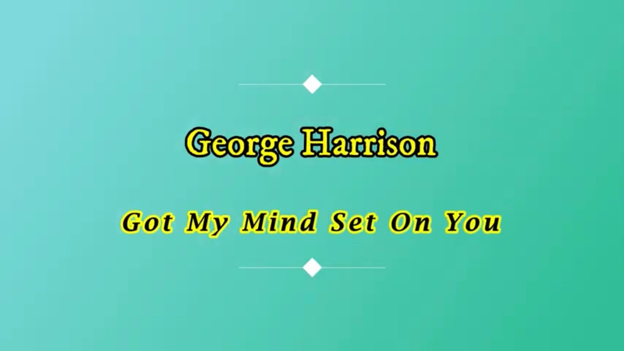george-harrison-got-my-mind-set-on-you-with-lyrics-youtube