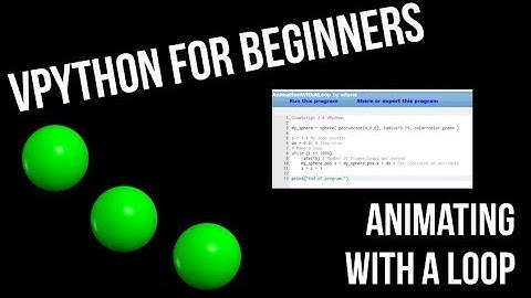 VPython for Beginners 4 - Animating with Loops