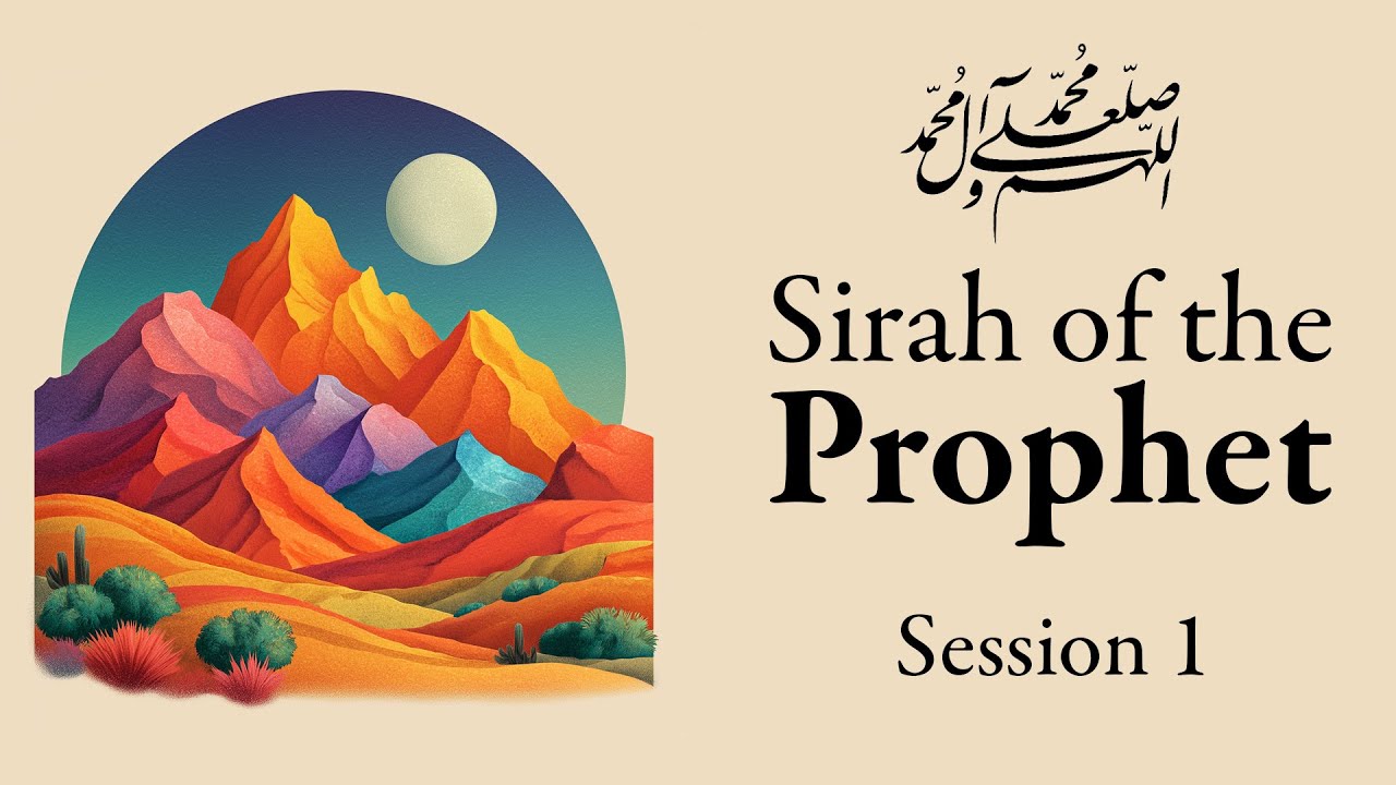 Sirah of the Prophet: Session 1 - Imam Jihad Saafir