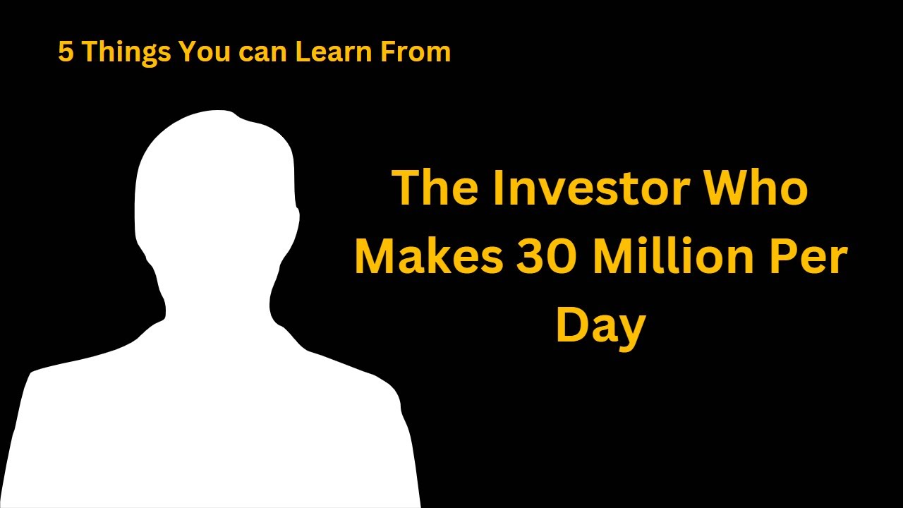 The Investor Who Makes 30 Million Dollars Per Day 5 Things You Can how-30-million-dollars-can-make-you-go-broke-youtube