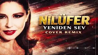Nilüfer - Yeniden Sev - Cover Remix 2026