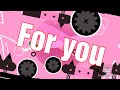 &quot;For you&quot; By stefanos2004 (me) [geometry dash 2.11]