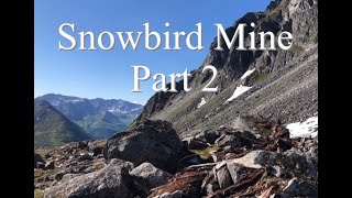 Snowbird Mine Part 2