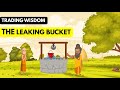 Trading Wisdom - The Leaking Bucket