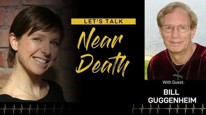 Let's Talk Near Death - The ADC research of Bill Guggenheim