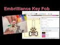 Customized Key Fob using Embrilliance From START to FINISH