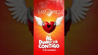 “Al Diablo Ya Contigo” 😈❤️‍🔥❤️‍🔥 17 de noviembre #lasprez #aldiabloyacontigo #nuevamusica