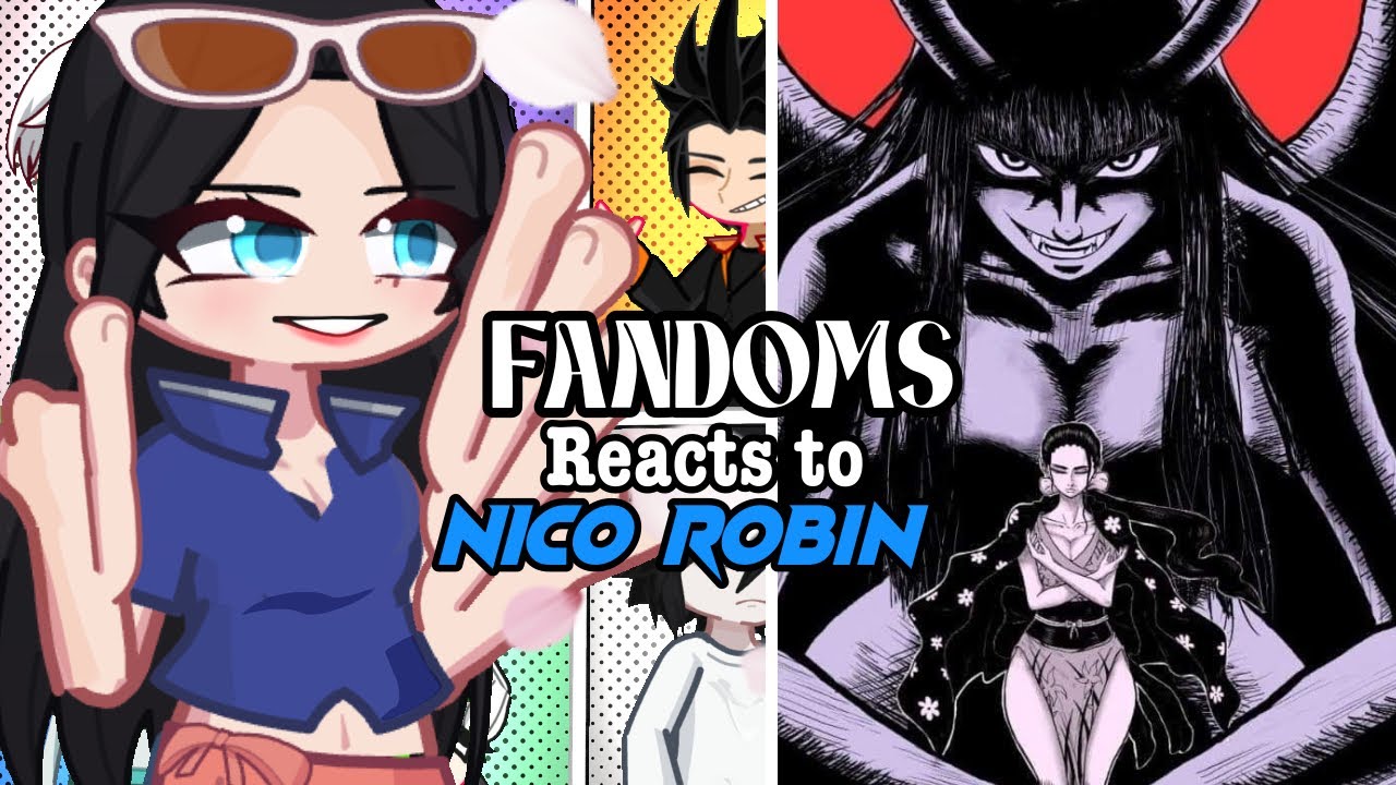 +18 Fandoms reacts to Each Other || Nico Robin  || 4/? || One Piece || Complete ||