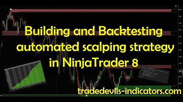 Building & backtesting an automated scalping strategy in NinjaTrader 8