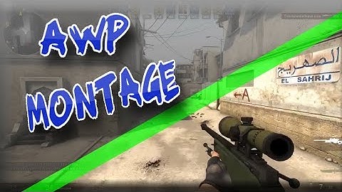 [CSGO] AWP MONTAGE (BOT)
