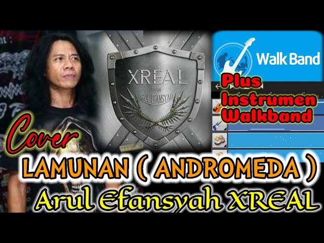 Lamunan (Andromeda) - Arul Efansyah XREAL (Ex-Power Metal) plus instrumen Walkband class=